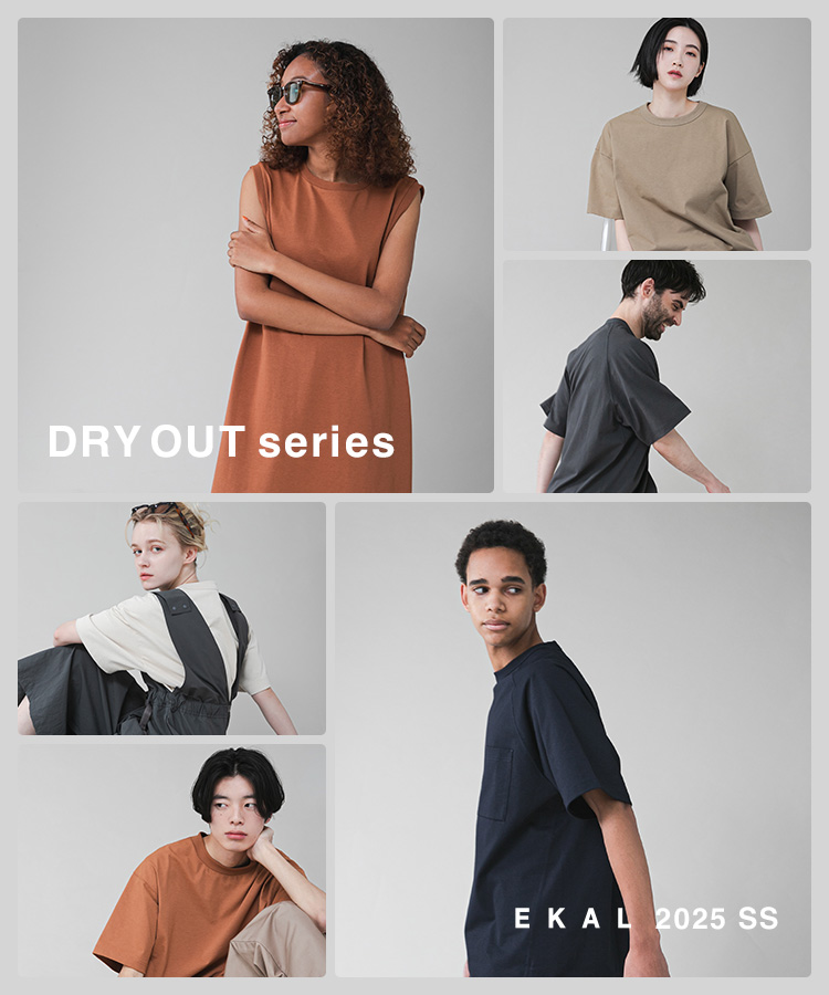 DRYOUT series - 2025 SS｜EKAL