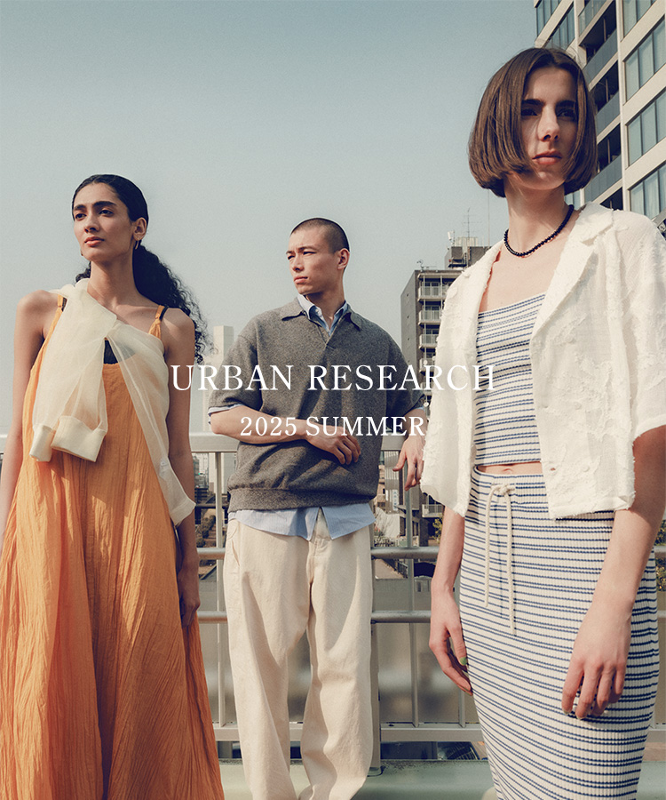 URBAN RESEARCH 2025 SUMMER｜URBAN RESEARCH