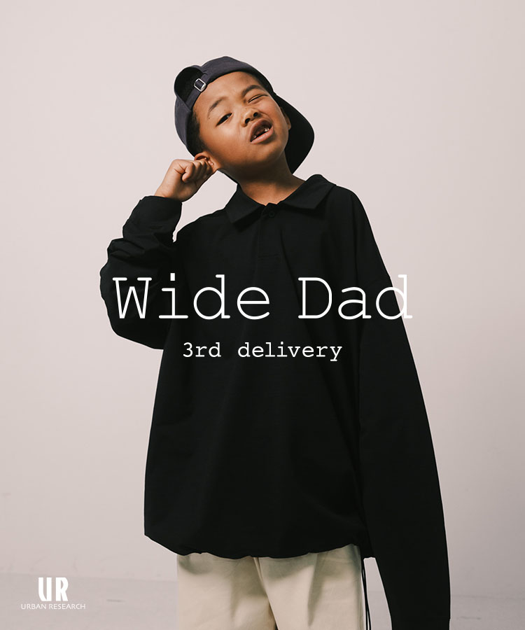 Wide Dad - 3rd delivery｜URBAN RESEARCH
