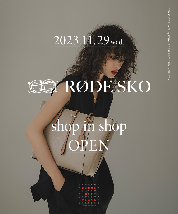 SENSE OF PLACE by URBAN RESEARCH ホワイティうめだ店内にRODE SKOのshop in shopがオープンします！