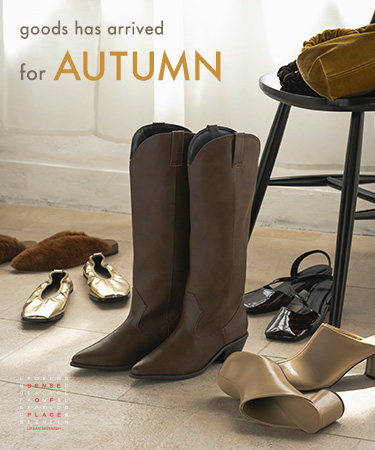 goods has arrived for “AUTUMN”｜SENSE OF PLACE