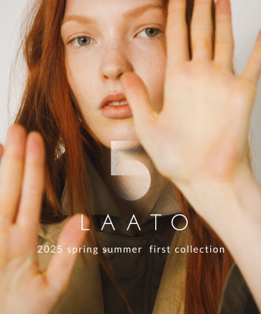 2025 SS FIRST COLLECTION｜LAATO
