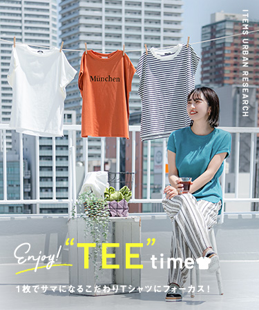 Enjoy！TEE time —1枚でサマになるこだわりTシャツにフォーカス！—｜ITEMS