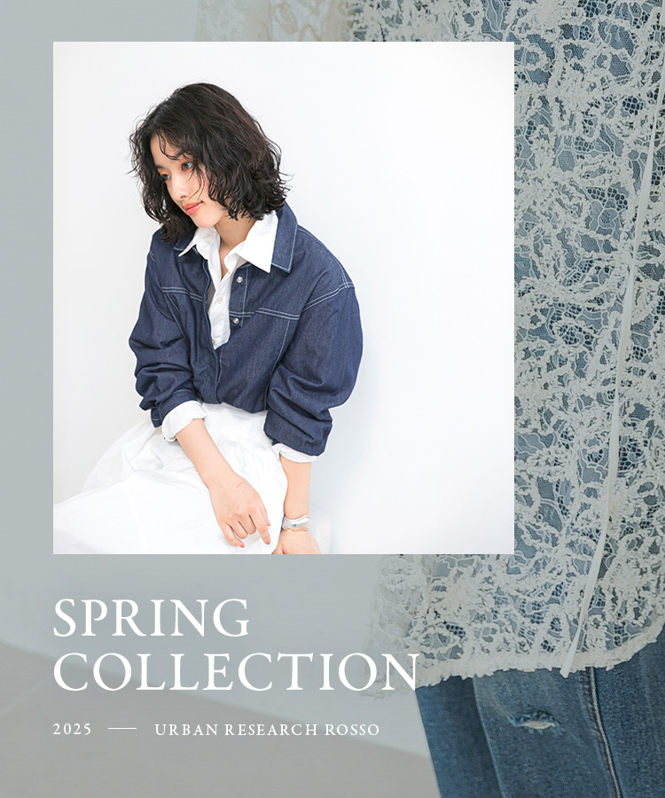SPRING COLLECTION -2025-｜ROSSO｜URBAN RESEARCH公式