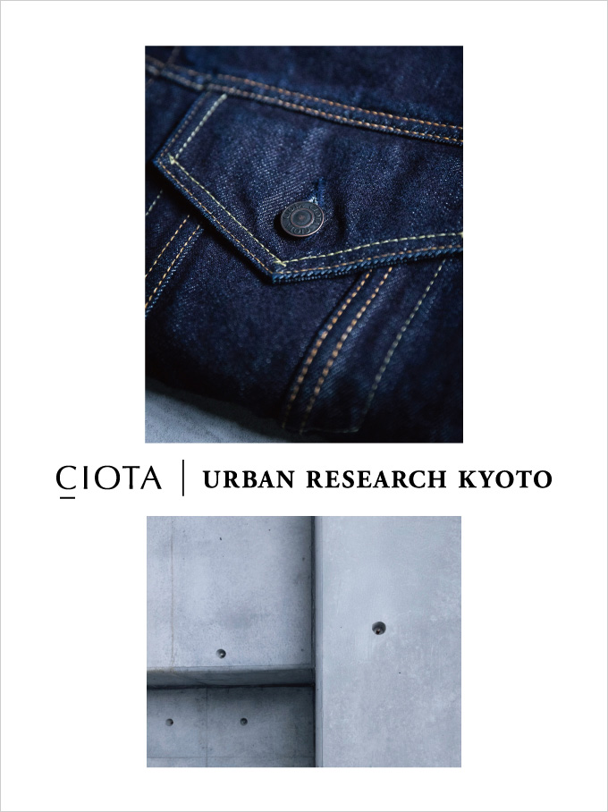 CIOTA exclusive for URBAN RESEARCH KYOTO