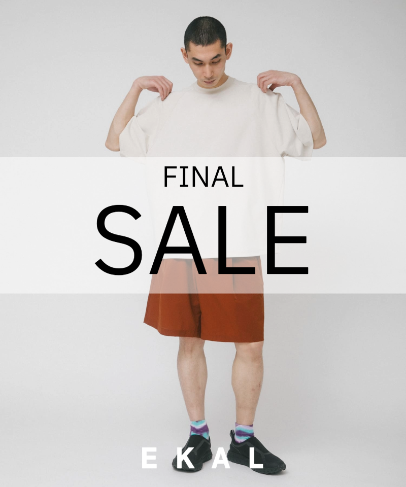 最終値下げ！EKAL「FINAL SALE」スタート！