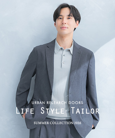 LIFE STYLE TAILOR / SUMMER COLLECTION 2026｜DOORS: ｜URBAN