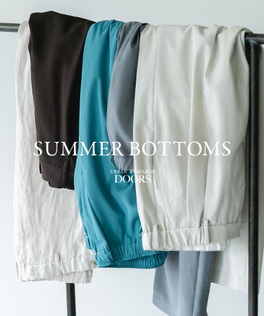 SUMMER BOTTOMS｜DOORS