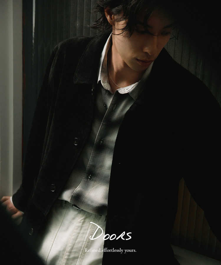 Refined,effortlessly yours. / men｜DOORS