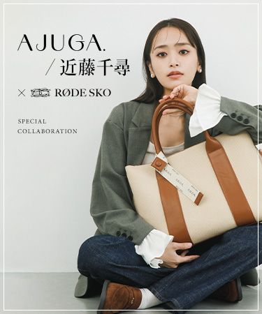 AJUGA./近藤千尋 × RODE SKO SPECIAL COLLABORATION｜RODE SKO