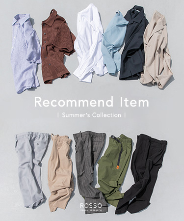 Recommend Item ～ Summer’s Collection～｜ROSSO