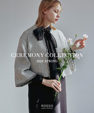 CEREMONY COLLECTION　2026 SPRING｜ROSSO