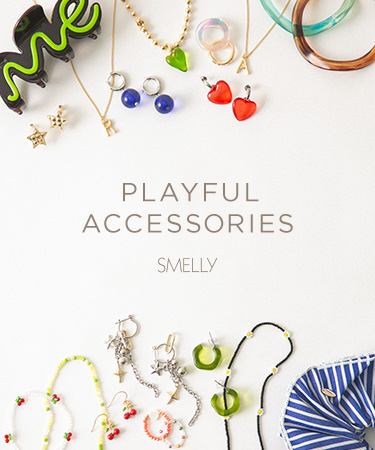 PLAYFUL ACCESSORIES｜SMELLY