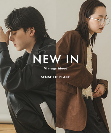 NEW IN -vintage mood- ｜SENSE OF PLACE