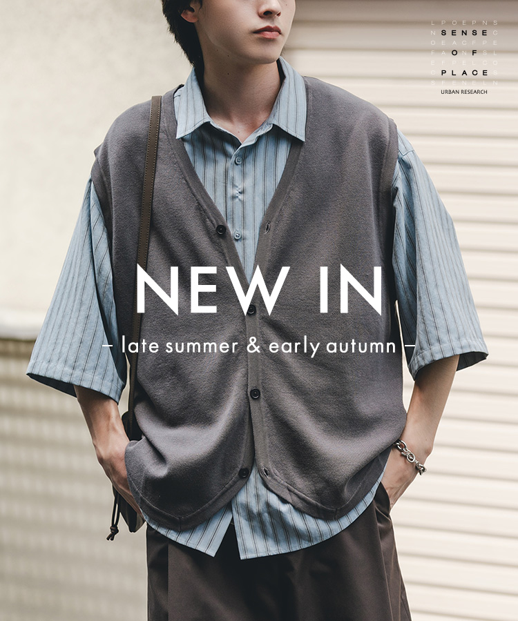 NEW IN　late summer & early autumn｜SENSE OF PLACE