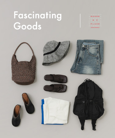 Fascinating  Goods｜SENSE OF PLACE