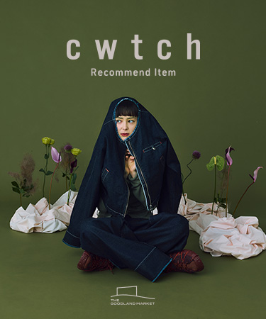 cwtch - Recommend Item｜THE GOODLAND MARKET