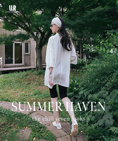 SUMMER HAVEN -the chill seven looks-｜URBAN RESEARCH