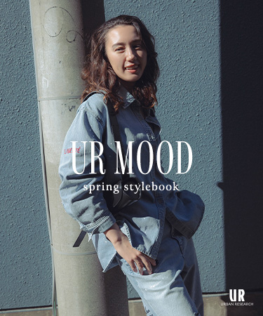 UR MOOD - spring stylebook｜URBAN RESEARCH