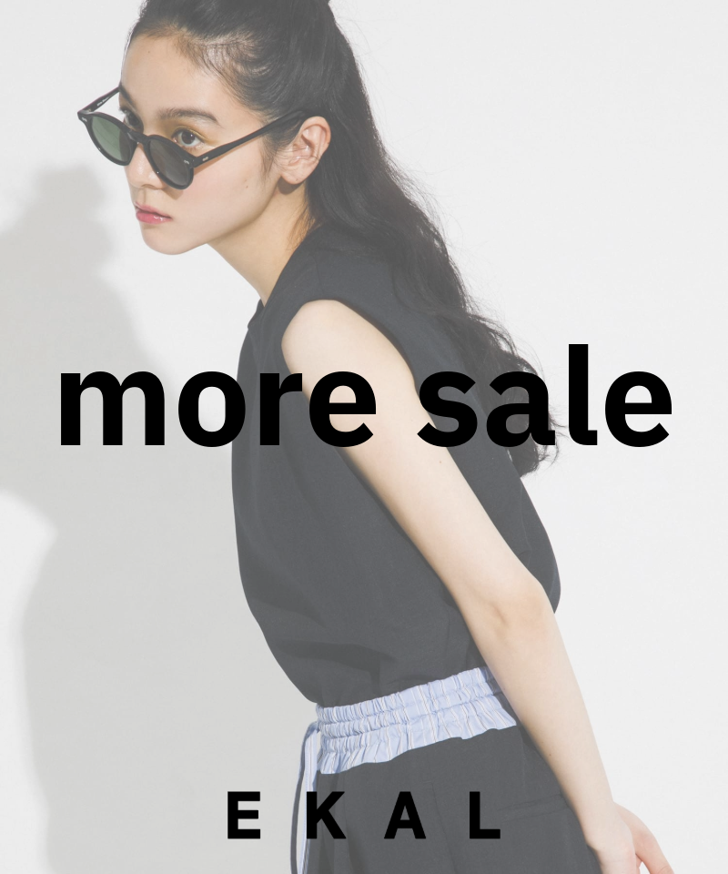 【EKAL 2026 SS MORE SALE】夏の準備は、ここから。