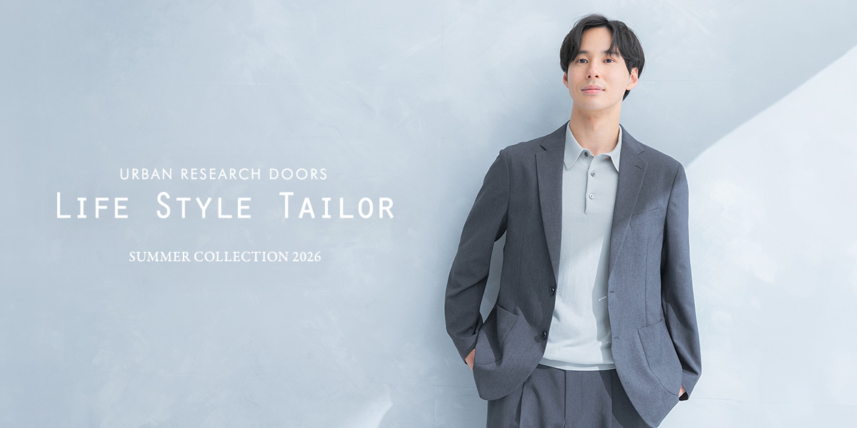 LIFE STYLE TAILOR / SUMMER COLLECTION 2026｜DOORS