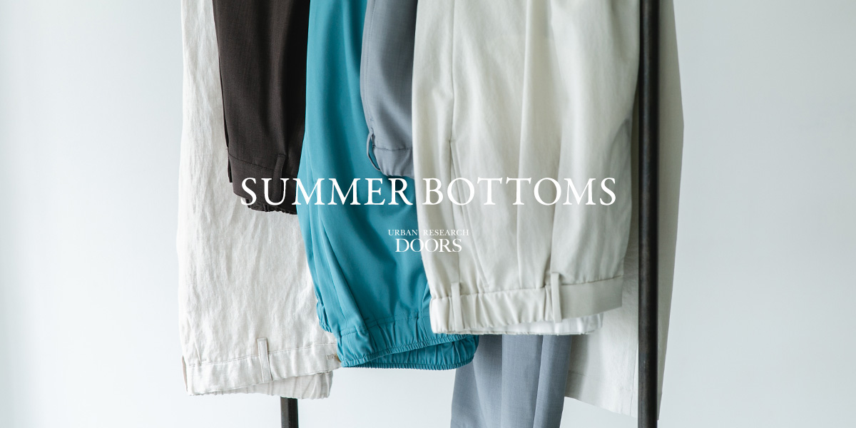 SUMMER BOTTOMS｜DOORS