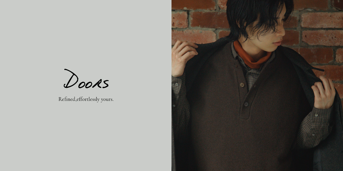 Refined,effortlessly yours. / men｜DOORS