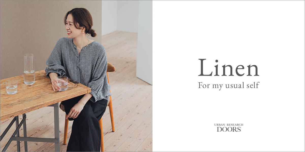 LINEN For my usual self｜DOORS