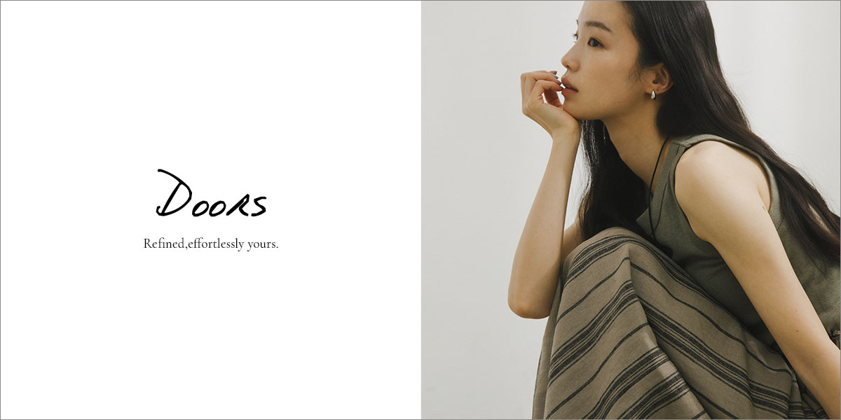 Refined, effortlessly yours. / women｜DOORS