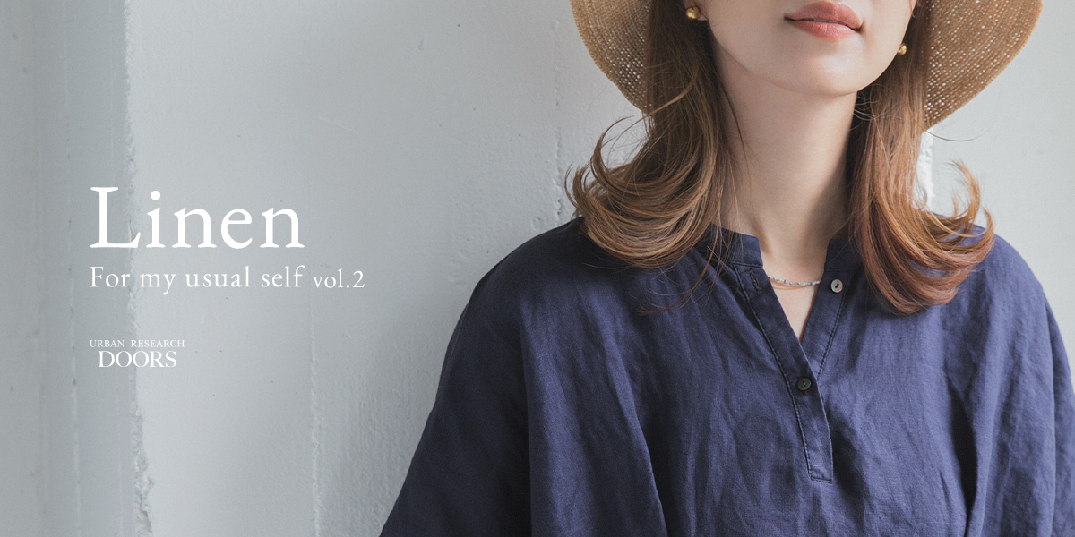 Linen for my usual self. vol.2｜DOORS