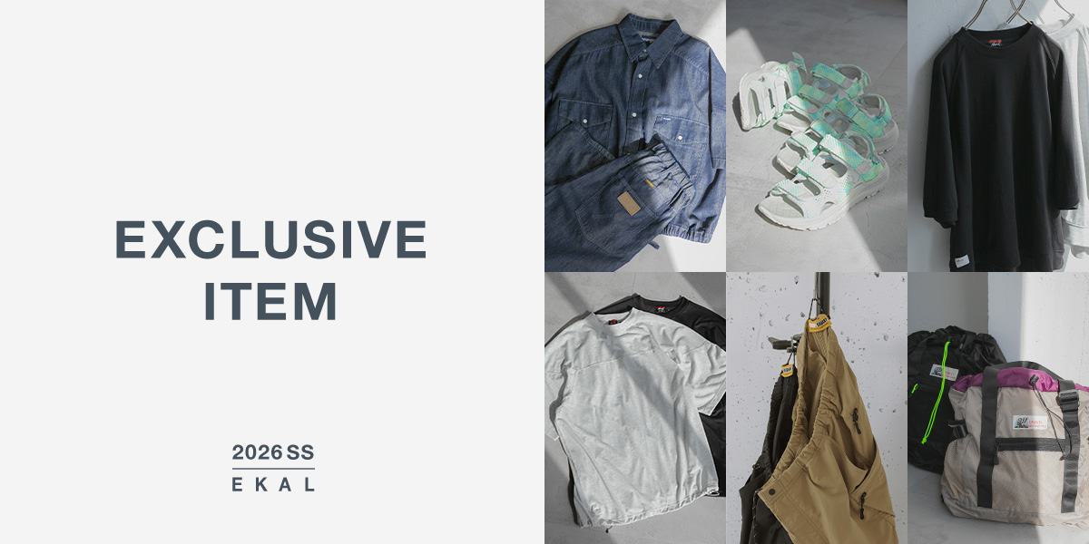 EXCLUSIVE ITEM 2026 SS｜EKAL