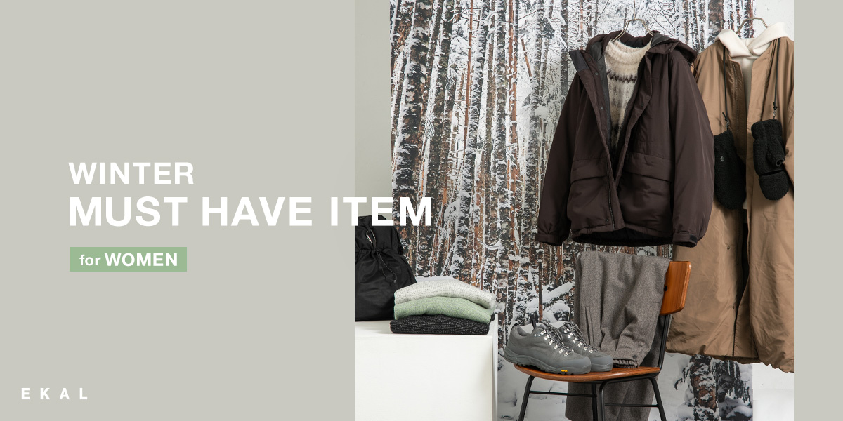 WINTER MUST HAVE ITEM for women｜EKAL