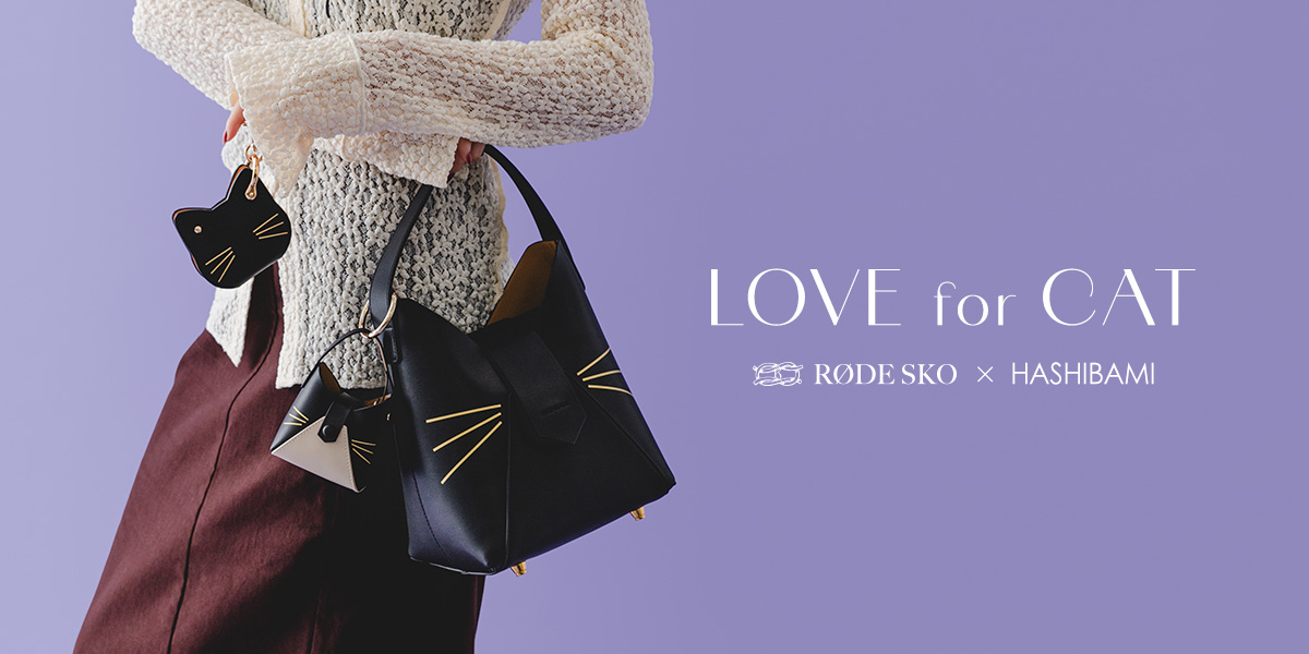 LOVE for CAT - RODE SKO × Hashibami｜RODE SKO