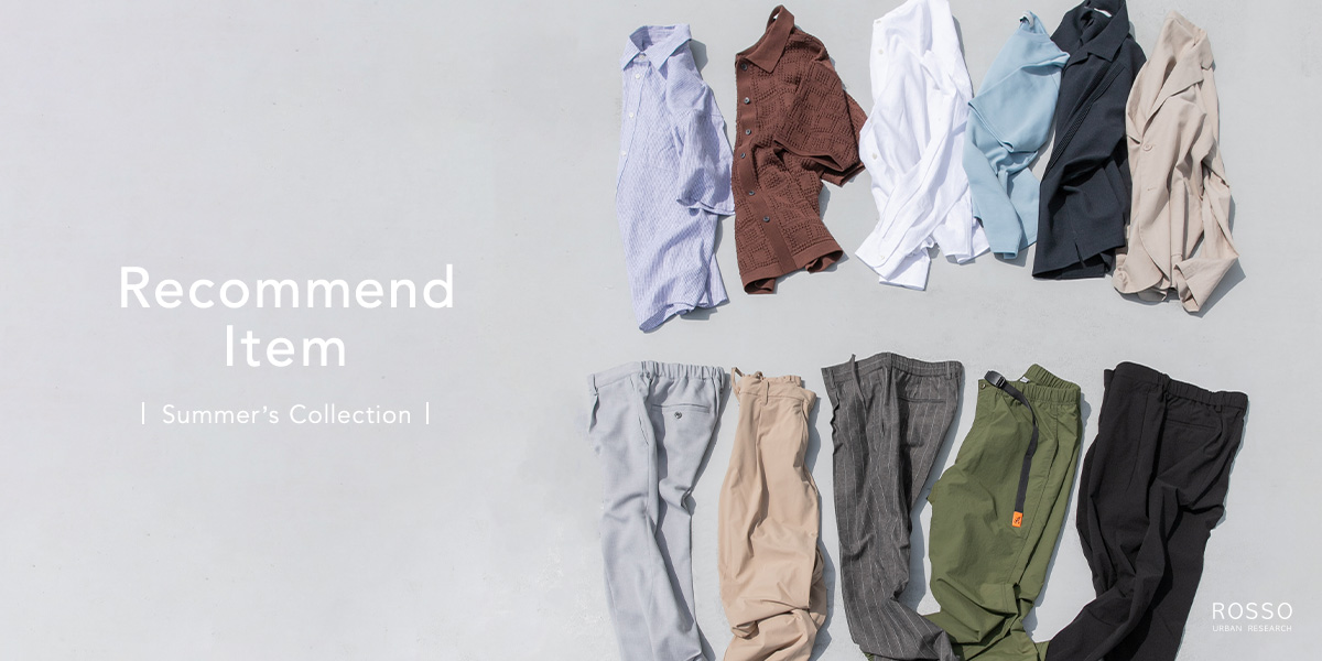Recommend Item ～ Summer’s Collection～｜ROSSO