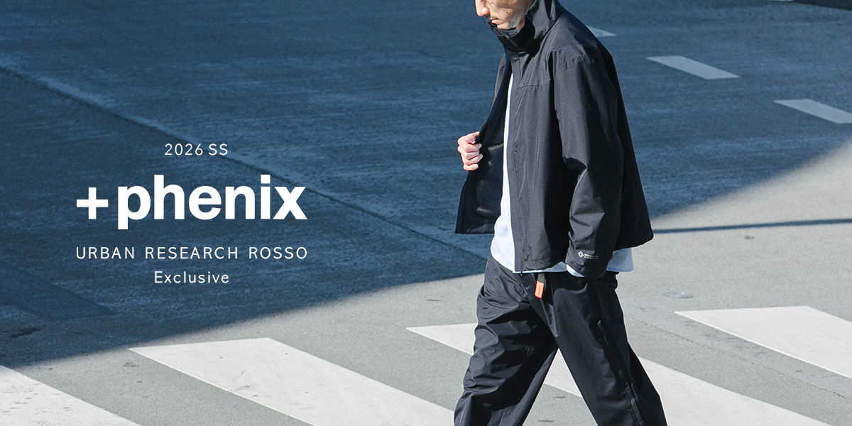 2026 SS +phenix URBAN RESEARCH ROSSO EXCLUSIVE｜ROSSO