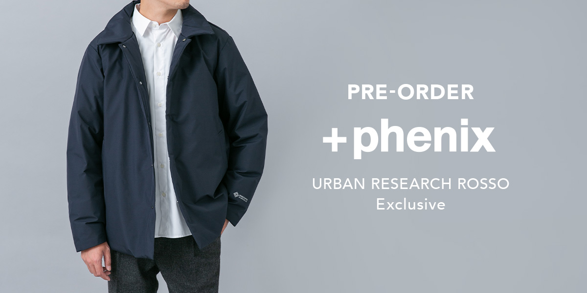 PRE-ORDER +phenix URBAN RESEARCH ROSSO Exclusive｜ROSSO