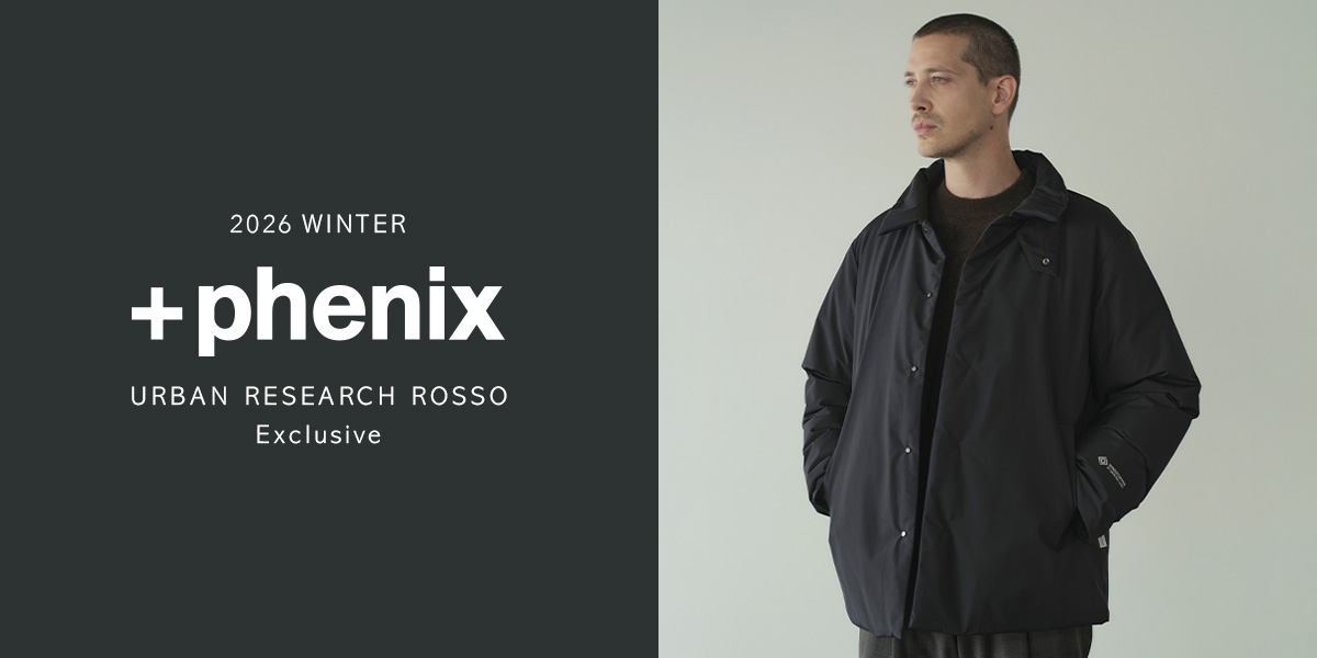 +phenix URBAN RESEARCH ROSSO Exclusive 2026 WINTER｜ROSSO