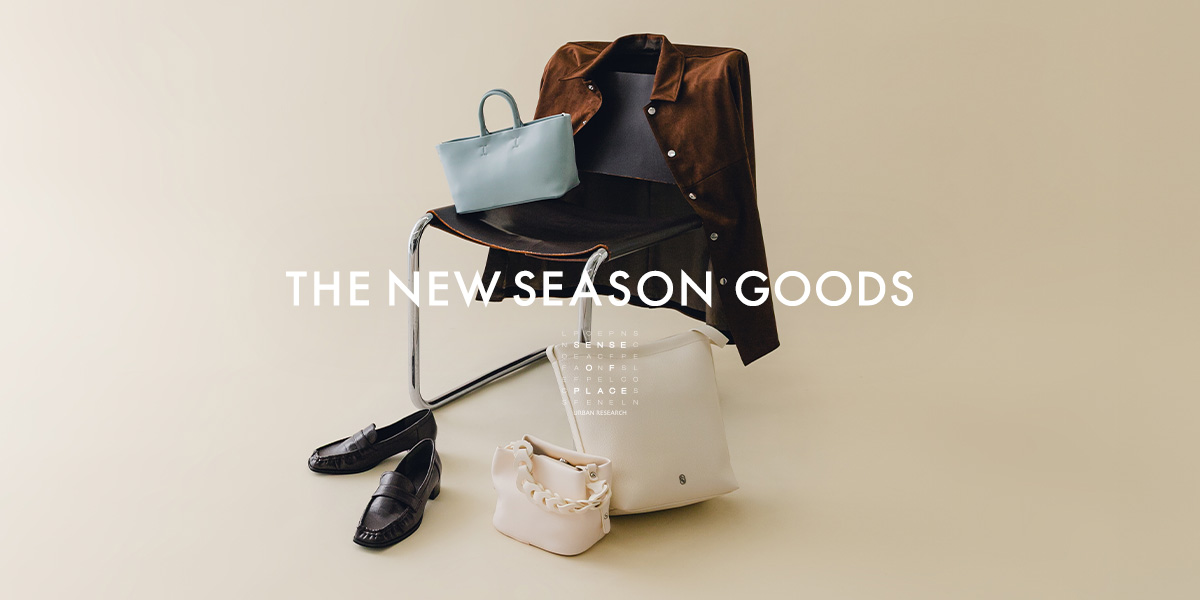 THE NEW SEASON GOODS｜SENSE OF PLACE