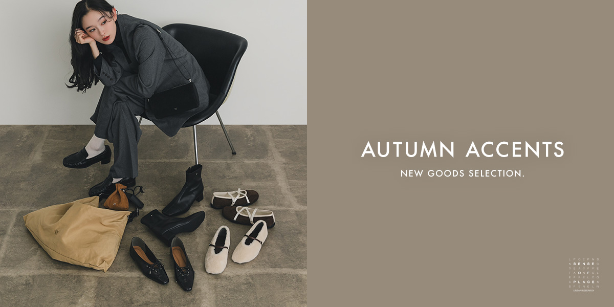 AUTUMN ACCENTS -NEW GOODS SELECTION.-|SENSE OF PLACE