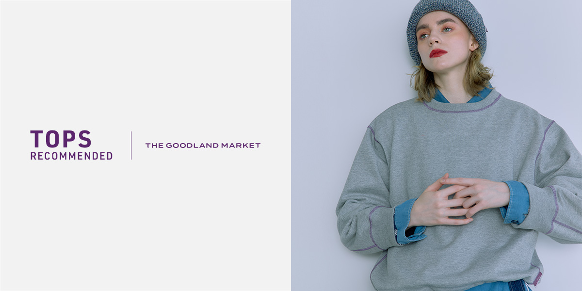 TOPS RECOMMENDED｜THE GOODLAND MARKET
