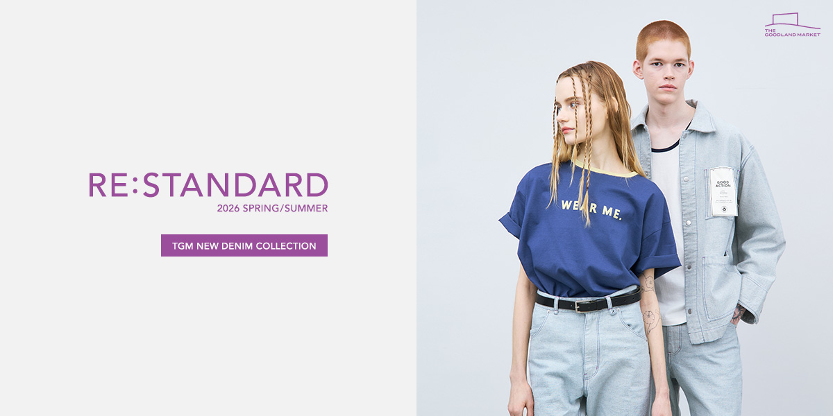 TGM NEW DENIM COLLECTION『RE:STANDARD』｜THE GOODLAND MARKET