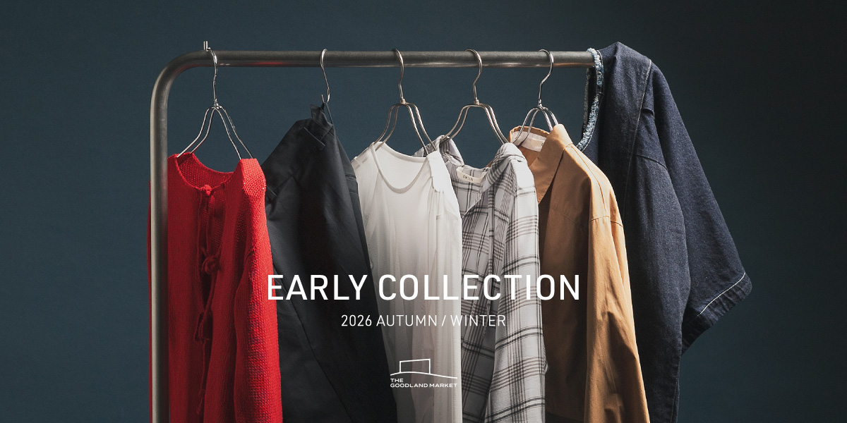 2026AW EARLY COLLECTION｜THE GOODLAND MARKET