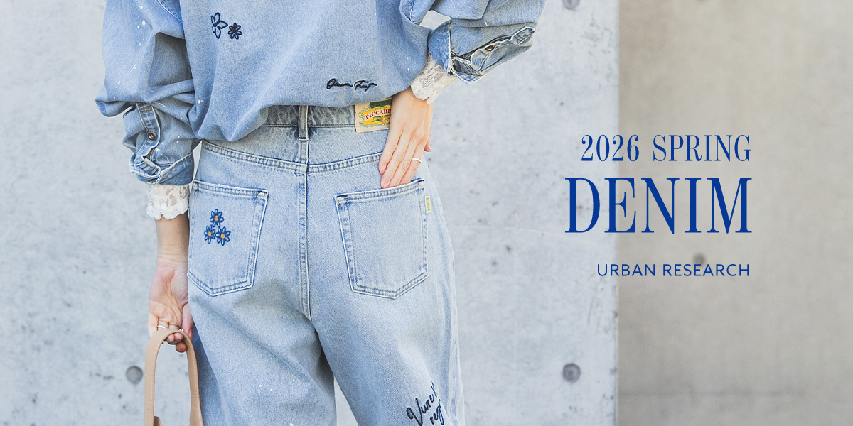 2026 SPRING DENIM｜URBAN RESEARCH