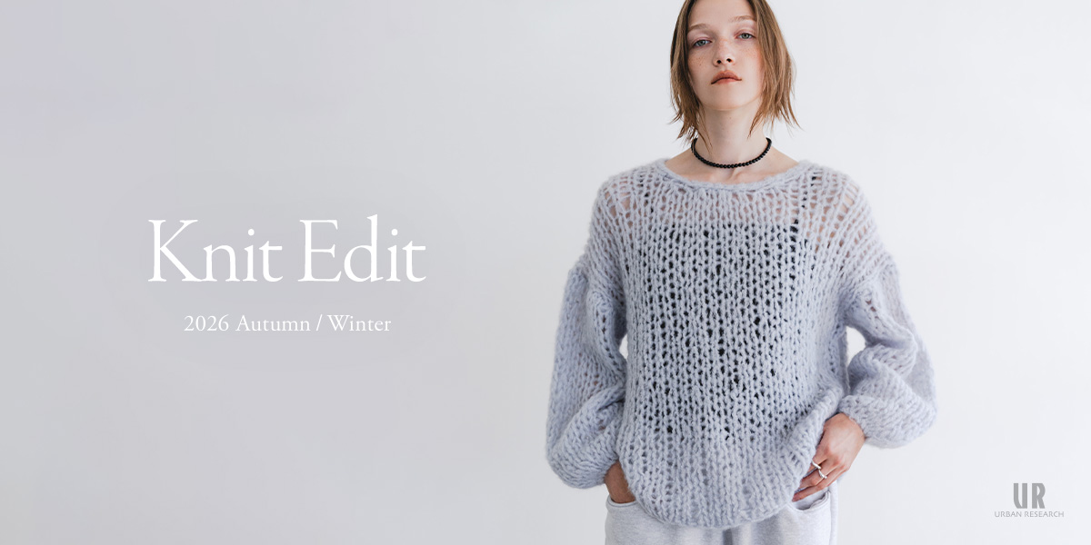 Knit Edit - 2026 Autumn / Winter｜URBAN RESEARCH