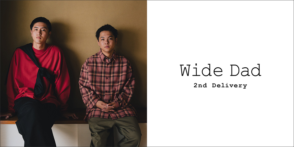 Wide Dad 2nd Delivery｜Wide Dad