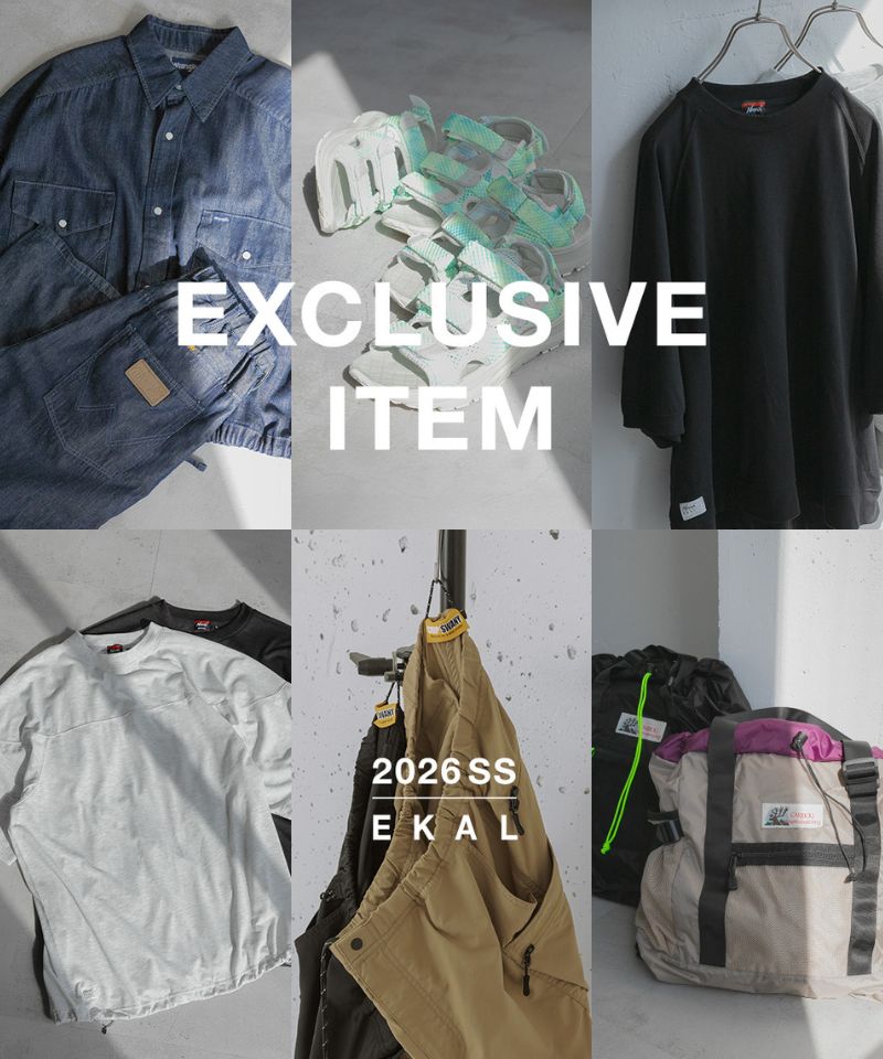 EXCLUSIVE ITEM 2026 SS｜EKAL