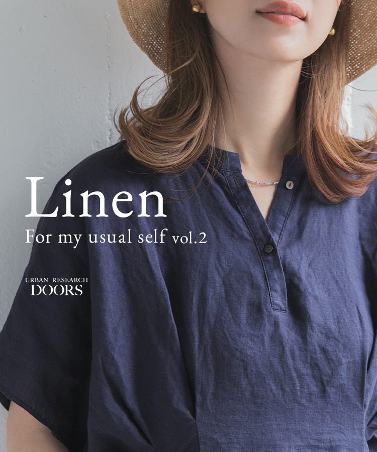 Linen for my usual self. vol.2｜DOORS