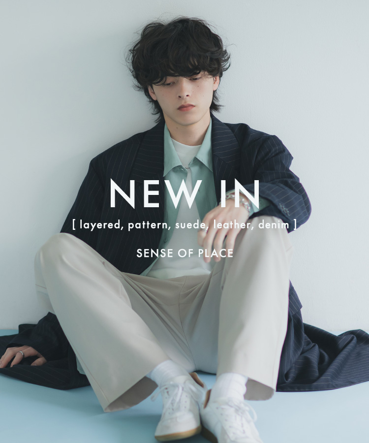 NEW IN - layered,pattern,suede,leather,denim -|SENSE OF PLACE