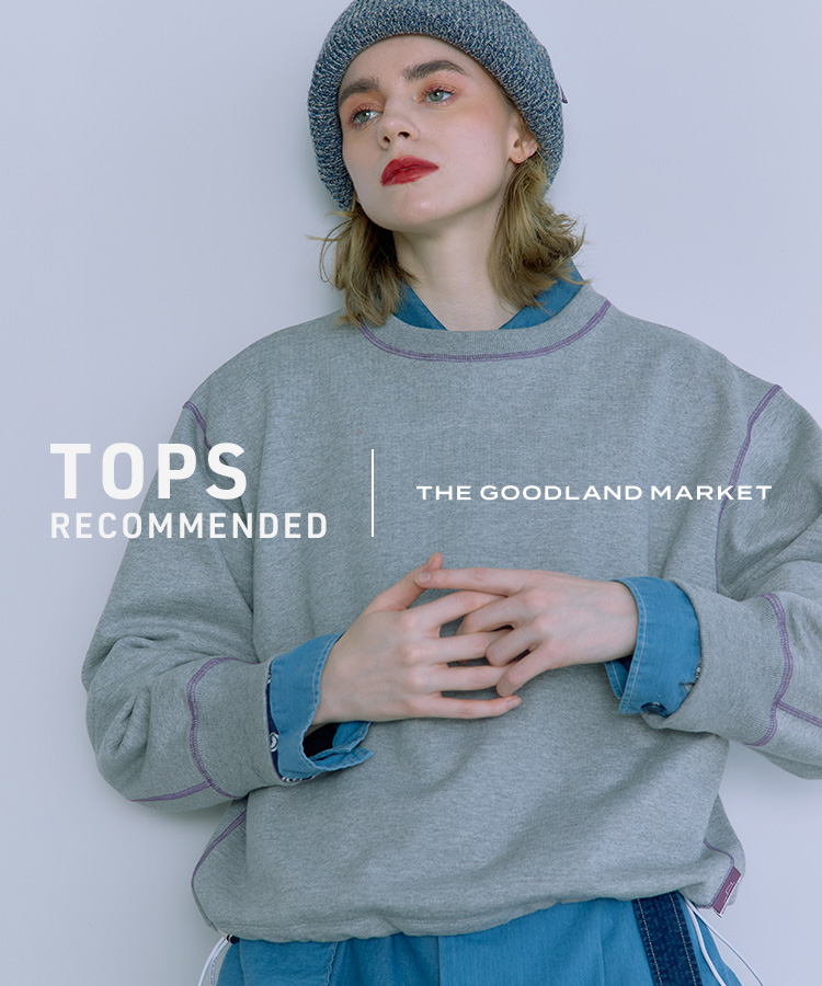 TOPS RECOMMENDED｜THE GOODLAND MARKET