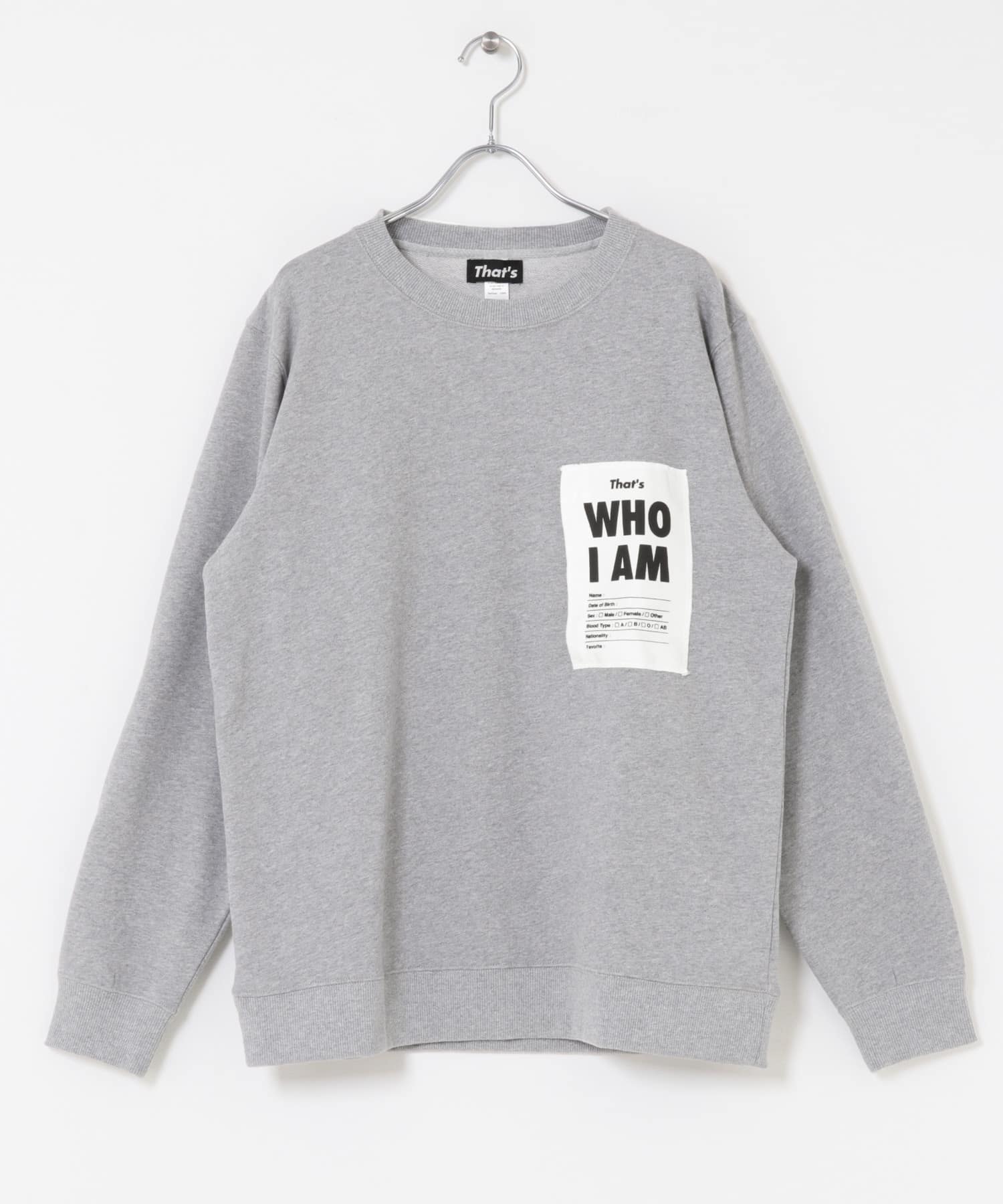 That’s　The Sweatshirt WHO I AM